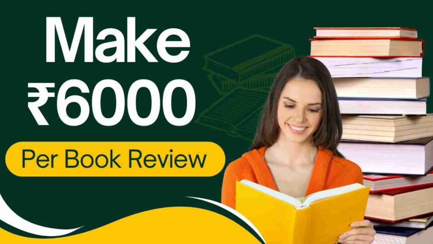 Make ₹6000 per book review