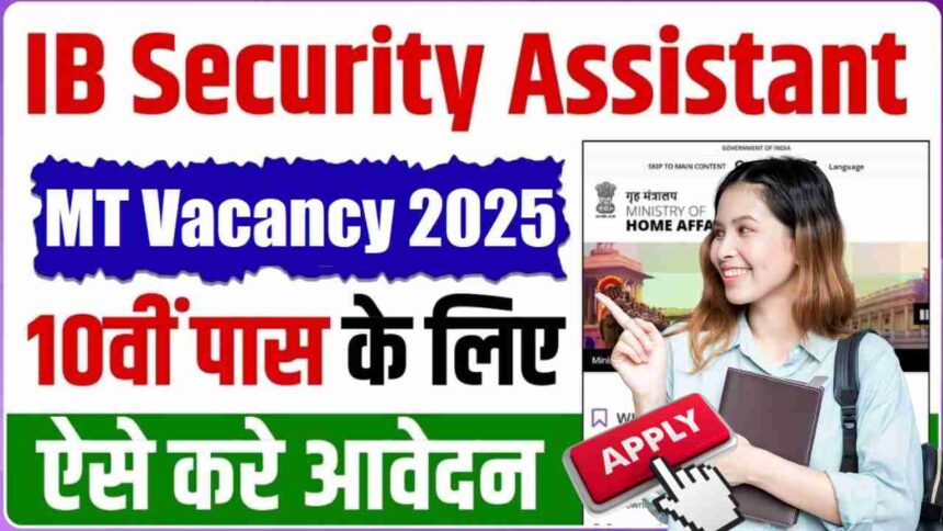 IB Security Assistant (Motor Transport) Recruitment 2025