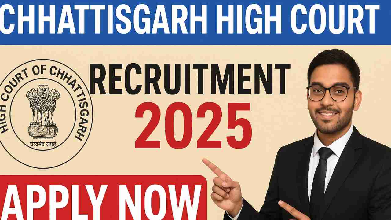 Chhattisgarh High Court Recruitment 2025